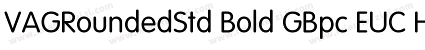 VAGRoundedStd Bold GBpc EUC H字体转换